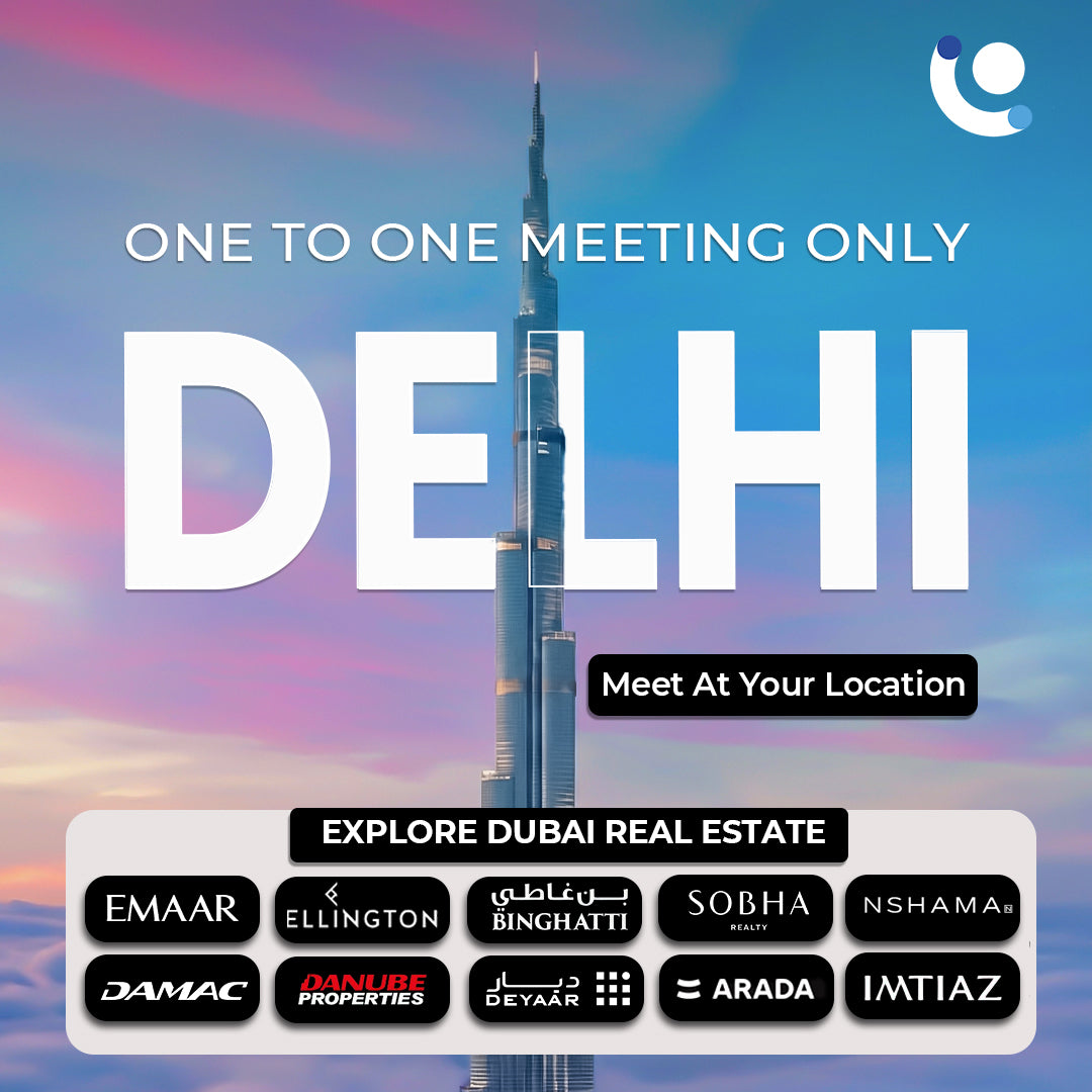 Meet Dubai Property Expert 1:1 in Delhi
